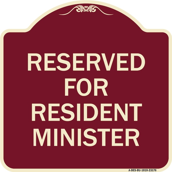 Reserved for Resident Minister Heavy-Gauge Aluminum Architectural Sign, 18" x 18", BU-1818-23176